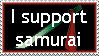 I support samurai