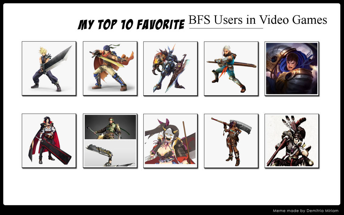 Bfs Video Top 10 BFS Users in Video Games by ForestTheGamer on DeviantArt