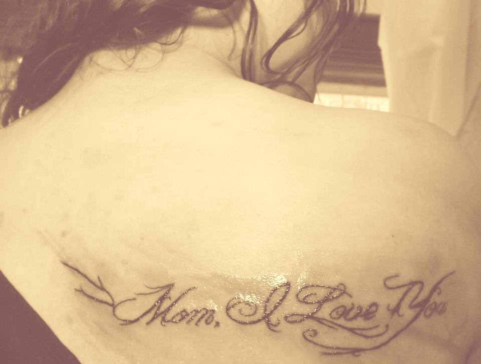 Tattoo Mom, I Love You by YingMindFreak on DeviantArt