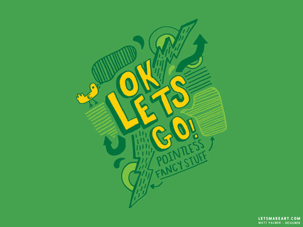 Ok Lessgo Ok Lets Go 1024x768 by LetsMakeArt on DeviantArt