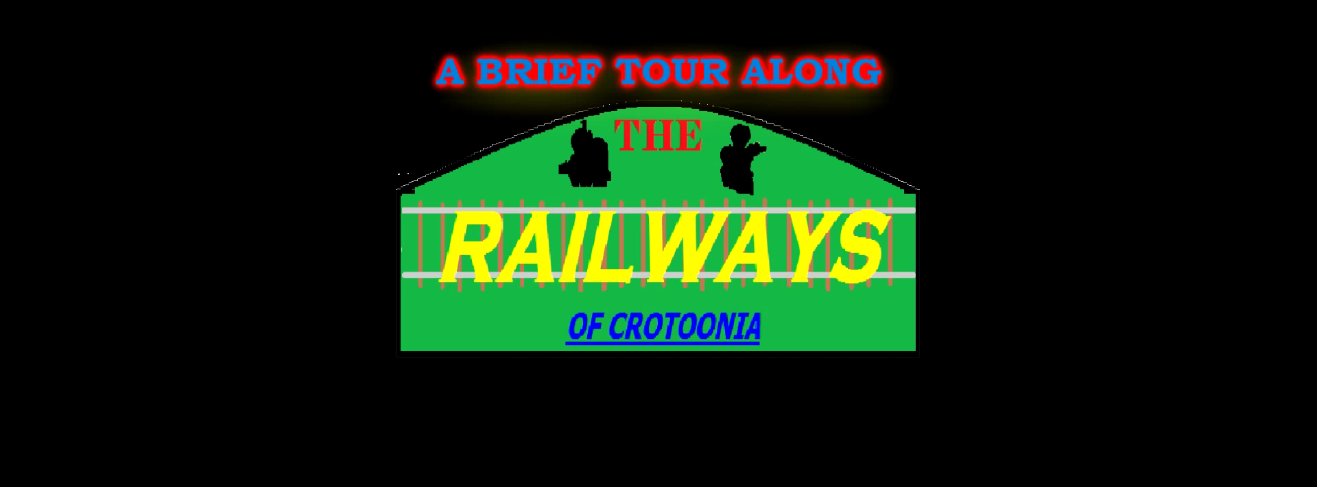 A Brief Tour Along The Railways Of Crotoonia (LINK