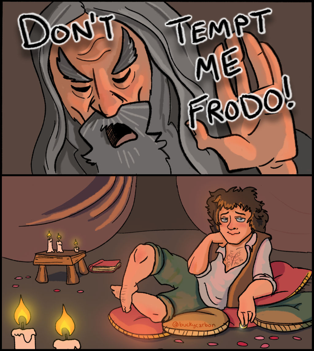Don't Tempt Me Frodo! by InAmberClad on DeviantArt