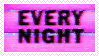 EVERY NIGHT | stamp