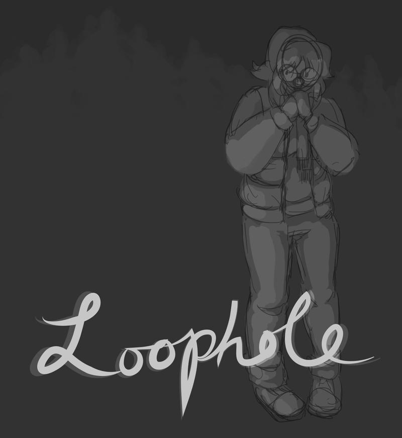 Announcement! Loophole is coming! by Snuggly-Duckling