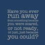 Have you ever run away?