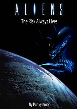 Aliens - The Risk Always Lives