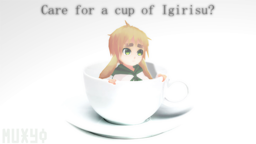 .:A Cup of Igirisu:.