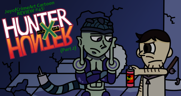 Hunter X Hunter X REVIEW: (Part 2) by JoyofCrimeArt on DeviantArt