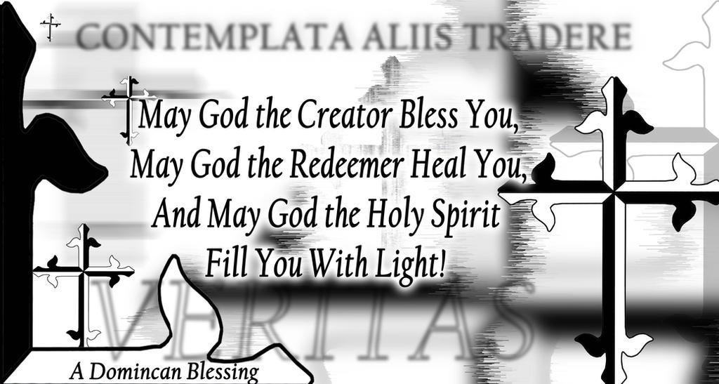 Dominican Invocation A Dominican Blessing by DCJBeers on DeviantArt