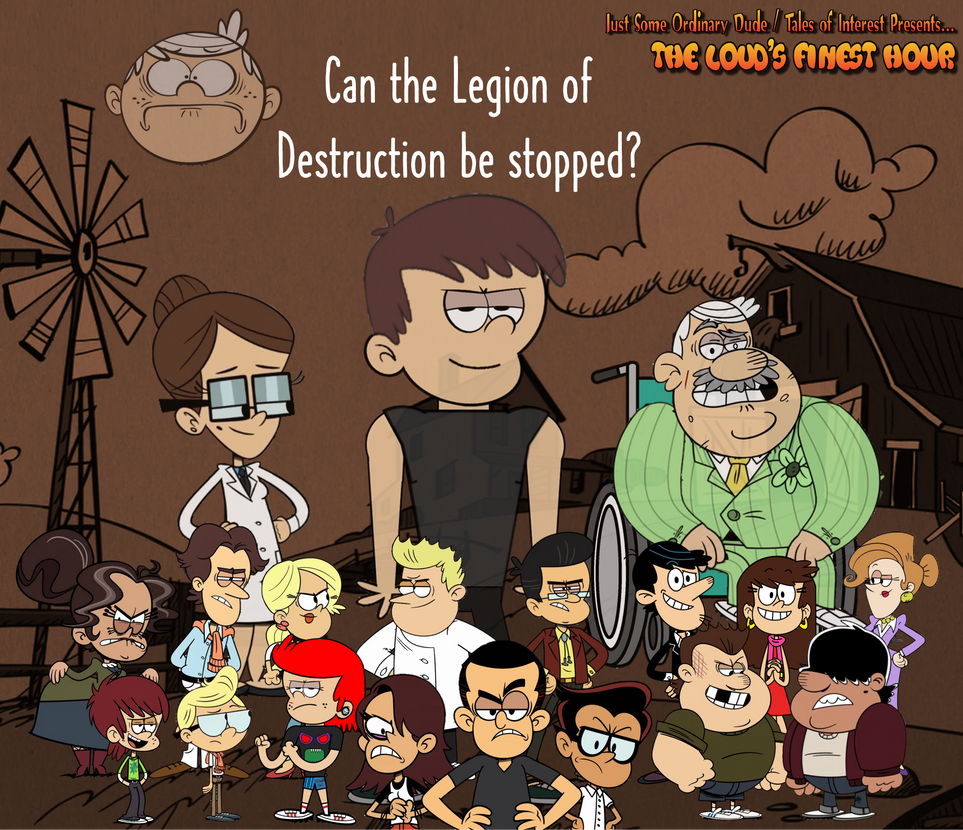 Loud House Villains The Legion of Destruction by Justsomeordinarydude
