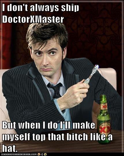 I don't always ship DoctorXMaster