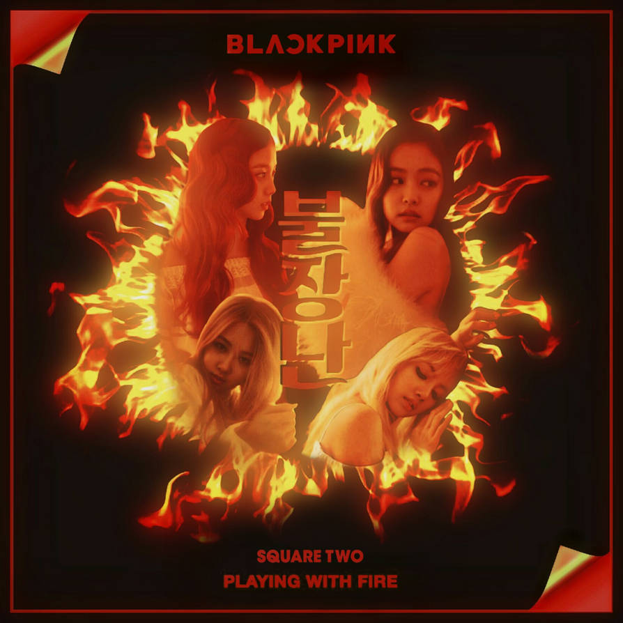 Keep in fire x in. Playing with Fire BLACKPINK обложка. BLACKPINK Play with Fire обложка. Black Pink playing with Fire обложка. BLACKPINK playing with Fire альбом.