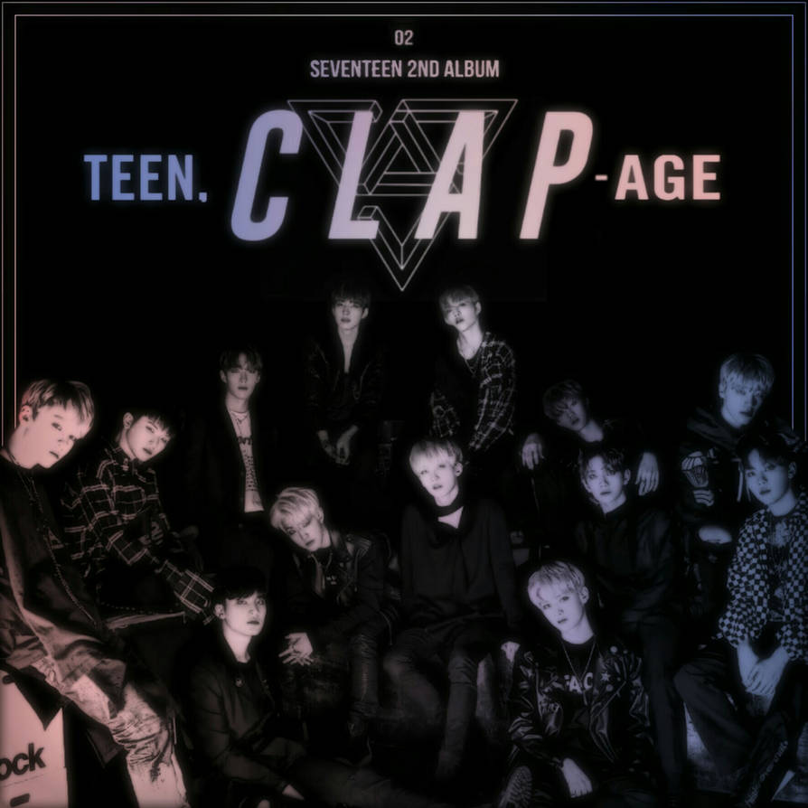 SEVENTEEN CLAP (TEEN,AGE) album cover by LEAlbum on DeviantArt