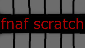 Fnaf Scratch by wetbever on DeviantArt