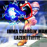 IMMA CHARGIN MAH LAZER