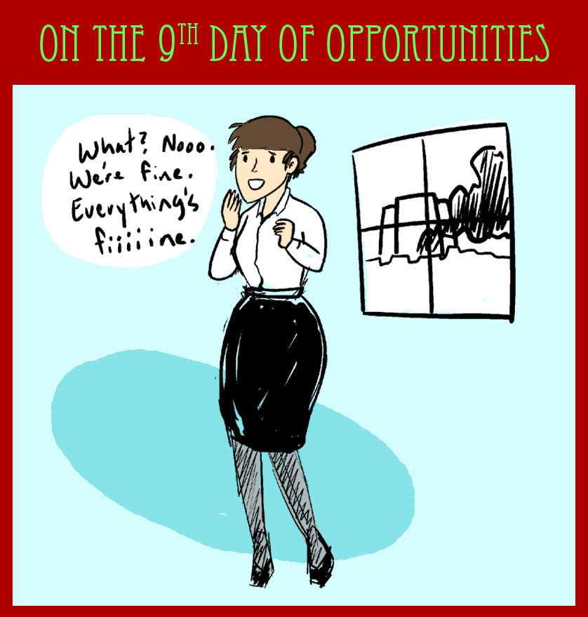 On the ninth day of Opportunities...