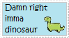 DR: Imma Dinosaur e-e