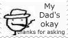 A stamp depicting the Dad from the Are You Winning Son meme, with the text: My Dad's okay, thanks for asking.