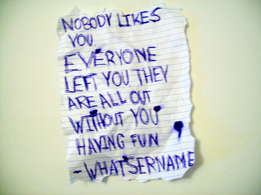 Nobody Likes You...