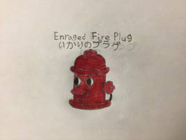 Enraged Fire Plug