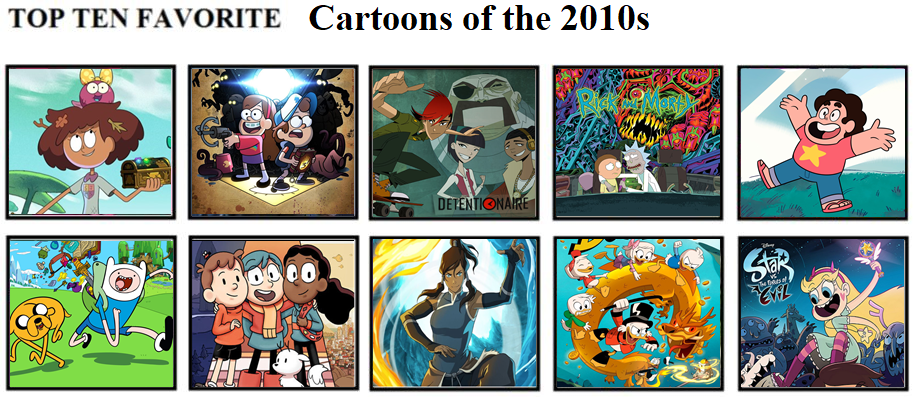 Ten Best Cartoons Of The 2010s by cartoonrankings on DeviantArt Ten Best Cartoons Of The 2010s by cartoonrankings on DeviantArt