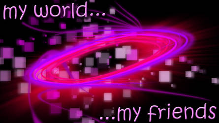 my world my friends