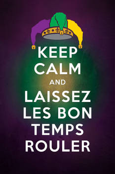 KEEP CALM and LAISSEZ LES BON TEMPS ROULER