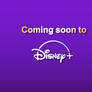 Coming soon to Disney+ (Purple background)