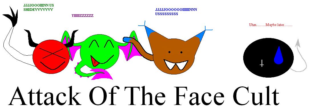 Attack of the Face Cult