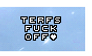 TERFs Fuck Off. (F2U) (Light Blue)