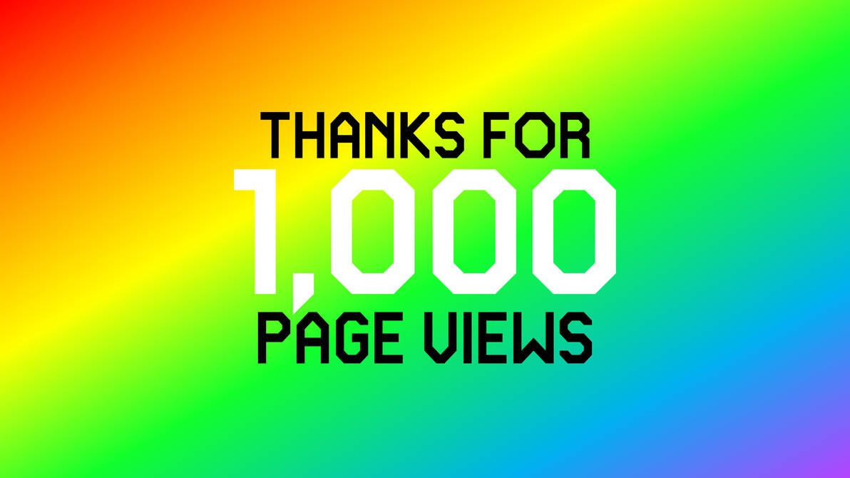 1,000 PAGE VIEWS!!! by Vissy1 on DeviantArt