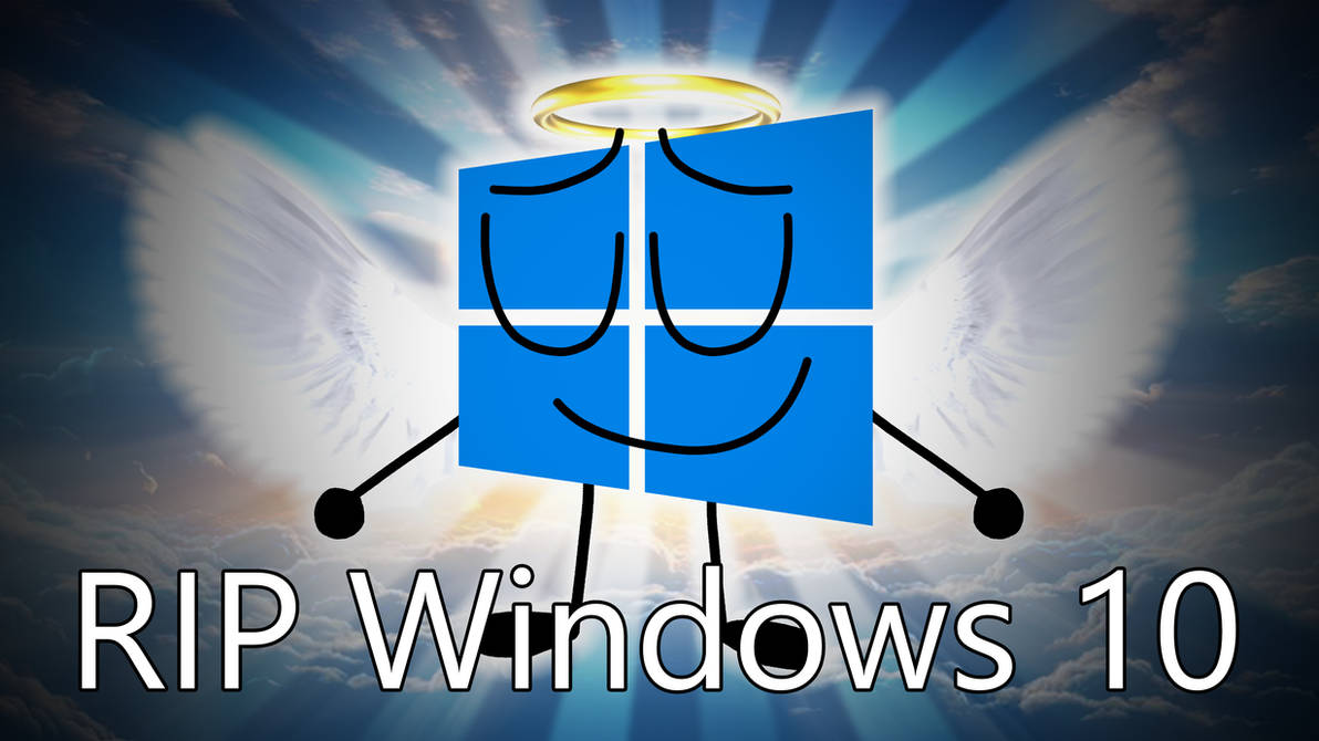 Windows Rip Offs RIP Windows 10 by Vissy1 on DeviantArt