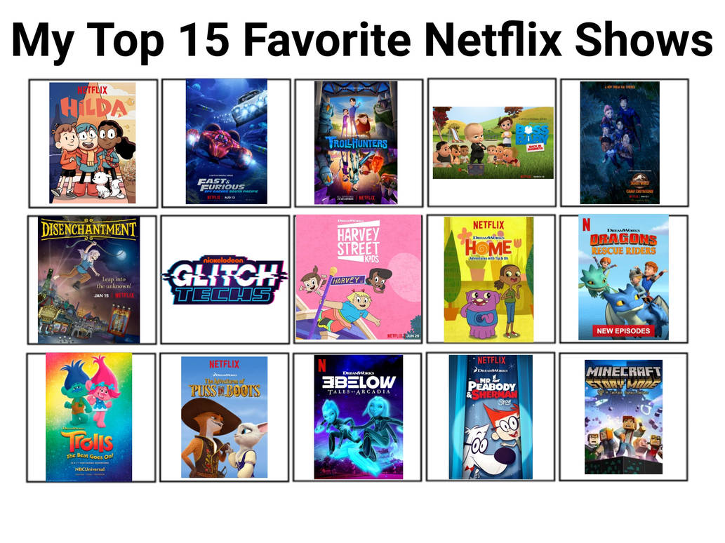 My Top 15 Favorite Netflix Shows by Ptbf2002 on DeviantArt