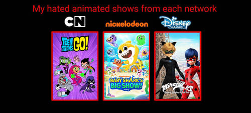 My Hated Animated Shows From Each TV Network by Ptbf2002