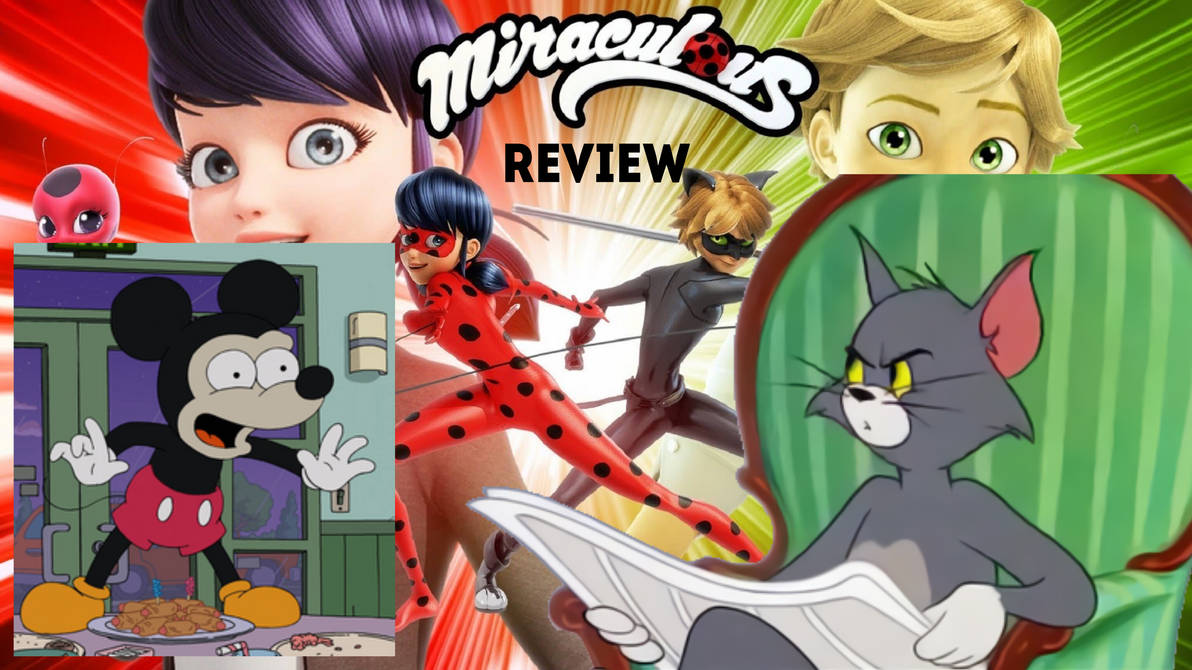Miraculous: Tales Of Lady Bug Rant/Review by Ptbf2002 on DeviantArt