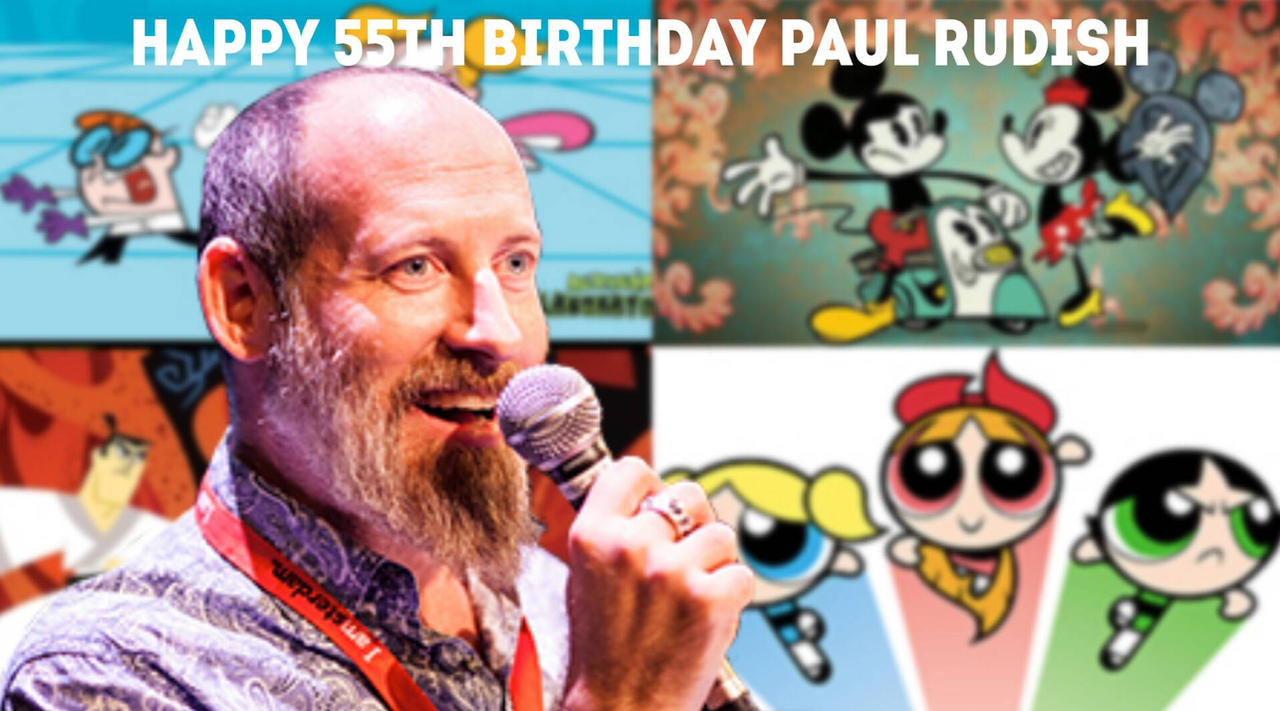 Happy 55th Birthday Paul Rudish by Ptbf2002 on DeviantArt