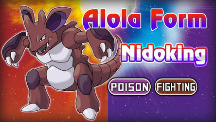 Alola Form - Nidoking [Poison|Fighting]