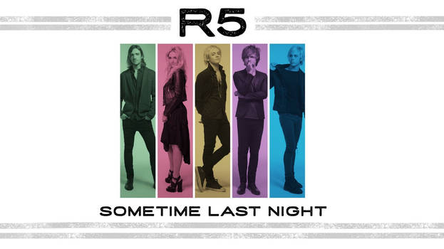 Sometime Last Night R5 Wallpaper