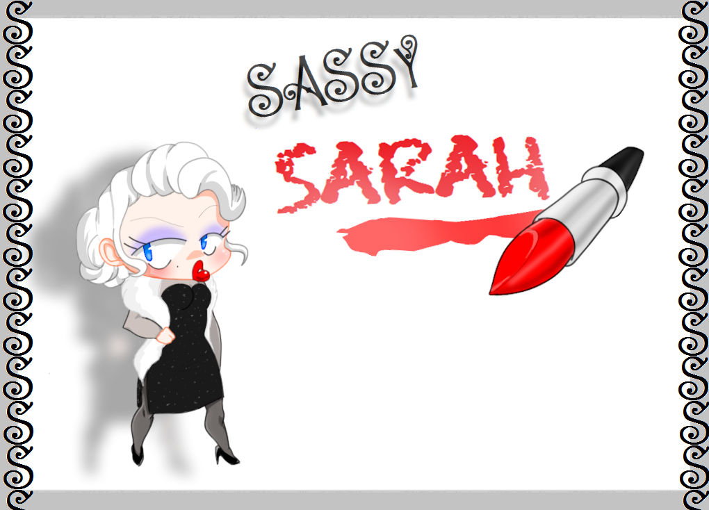 Sassy Sarah by Mrevilcookiezz on DeviantArt