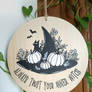 Always Trust Your Inner Witch - wooden ornament