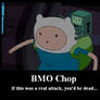 BMO Chop Demotivational Poster