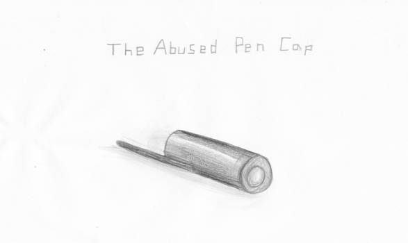 The abused/abandoned pen cap