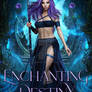 (SOLD) Enchanting Destiny E-Book Cover