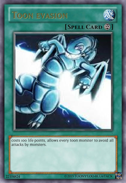 Yu-Gi-Oh Toon Evasion Card Made By Me By Molagbalthelord On Deviantart