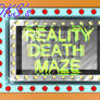 Reality Death Maze Signage