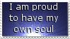 I am proud of my soul