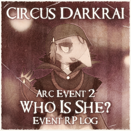 CD Arc Event 2: Who Is She? (RP log)