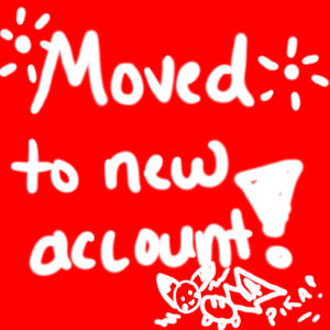 MOVING TO NEW ACCOUNT