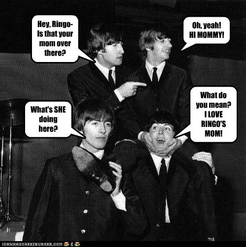 Ringo's Mom Is Coming To Town...