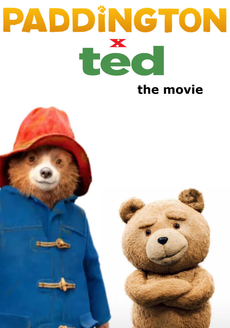 Paddington X Ted The Movie by BadYouManLol on DeviantArt